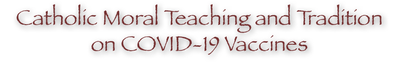 Catholic Moral Teaching and Tradition on COVID-19 Vaccines